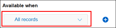 Screenshot: The "Available when" setting is highlighted